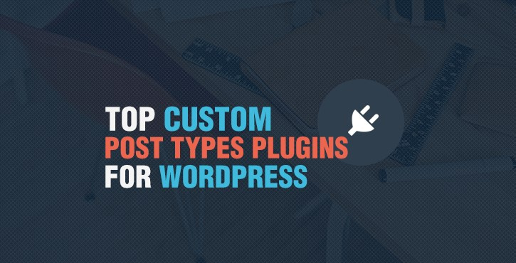 Top Custom Post Types Plugins for WordPress