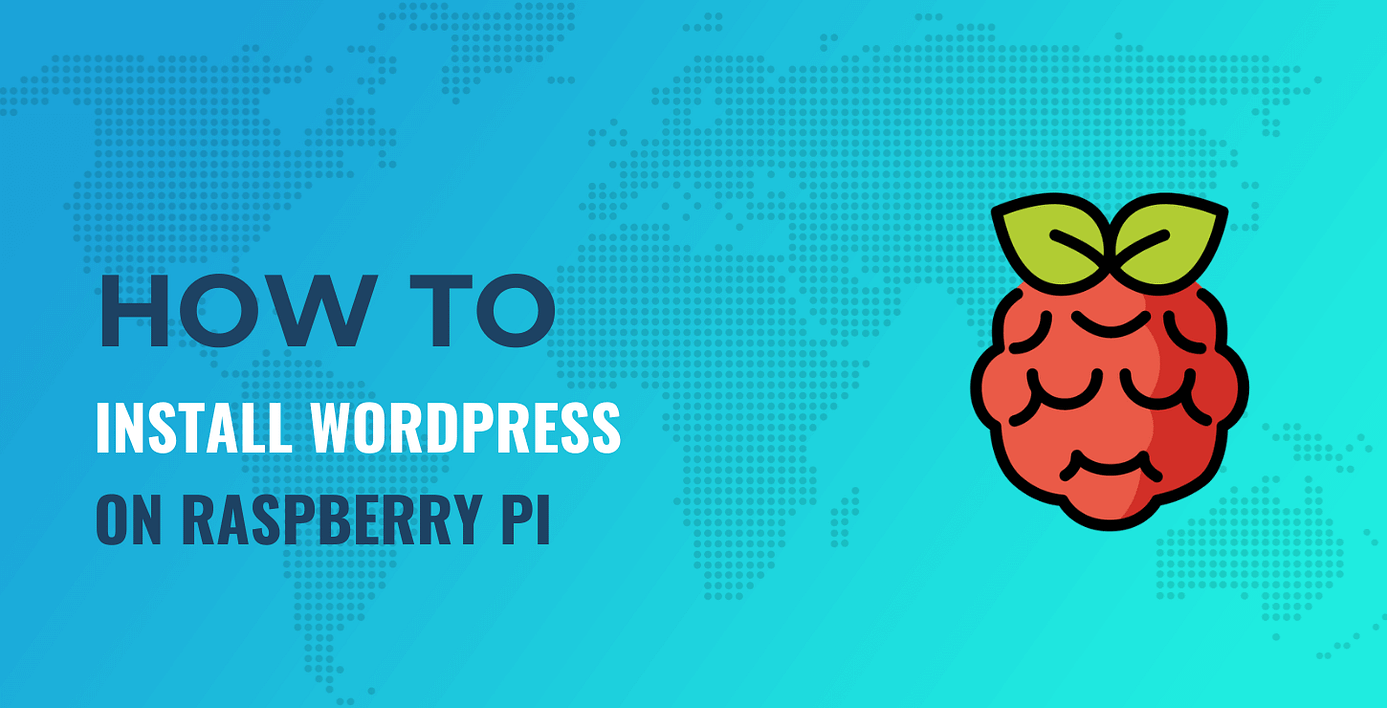 Install WordPress on Raspberry Pi.