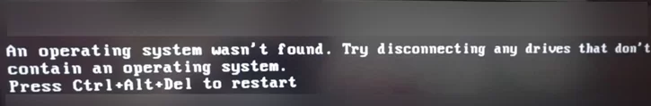 An operating system wasn't found. Try disconnecting any drives that don't contain an operating system